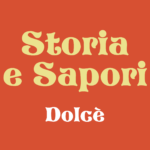 Storia e sapori dolcè